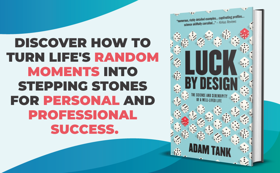Luck by Design: discover how to design your luck